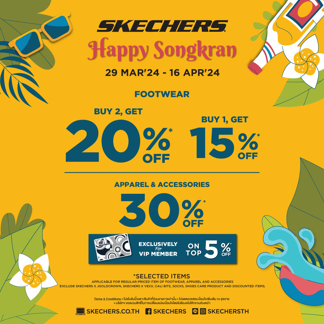 SKECHERS HAPPY SONGKRAN 29 Mar -  16 Apr 2024